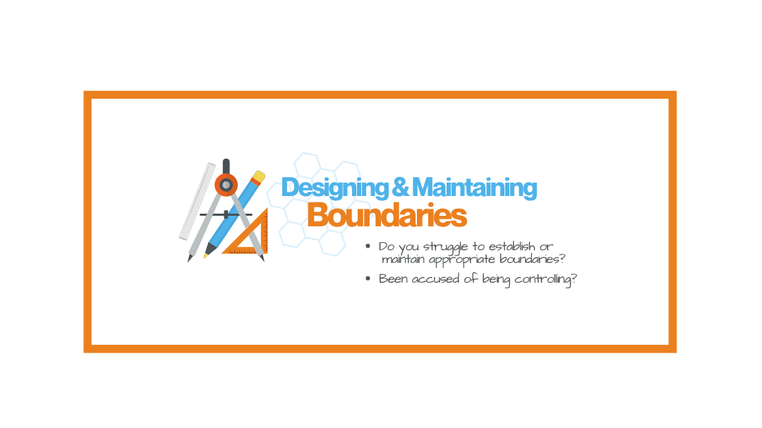 Designing and Maintaining Boundaries